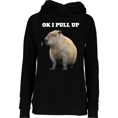 Ok I Pull Up Capybara Womens Funnel Neck Pullover Hood