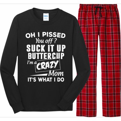 Oh I Pissed You Off Suck It Up Buttercup Gift Long Sleeve Pajama Set