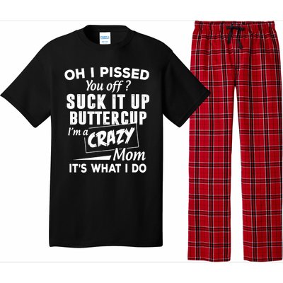 Oh I Pissed You Off Suck It Up Buttercup Gift Pajama Set