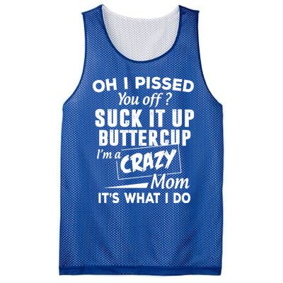 Oh I Pissed You Off Suck It Up Buttercup Gift Mesh Reversible Basketball Jersey Tank