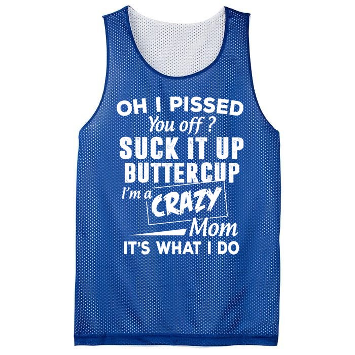 Oh I Pissed You Off Suck It Up Buttercup Gift Mesh Reversible Basketball Jersey Tank