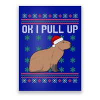 Ok I Pull Up Capybara Ugly Christmas Sweater Internet Meme Gift Poster