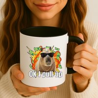 Ok I Pull Up Capybara Funny Meme Mug