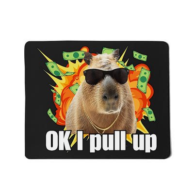 Ok I Pull Up Capybara Funny Meme Mousepad