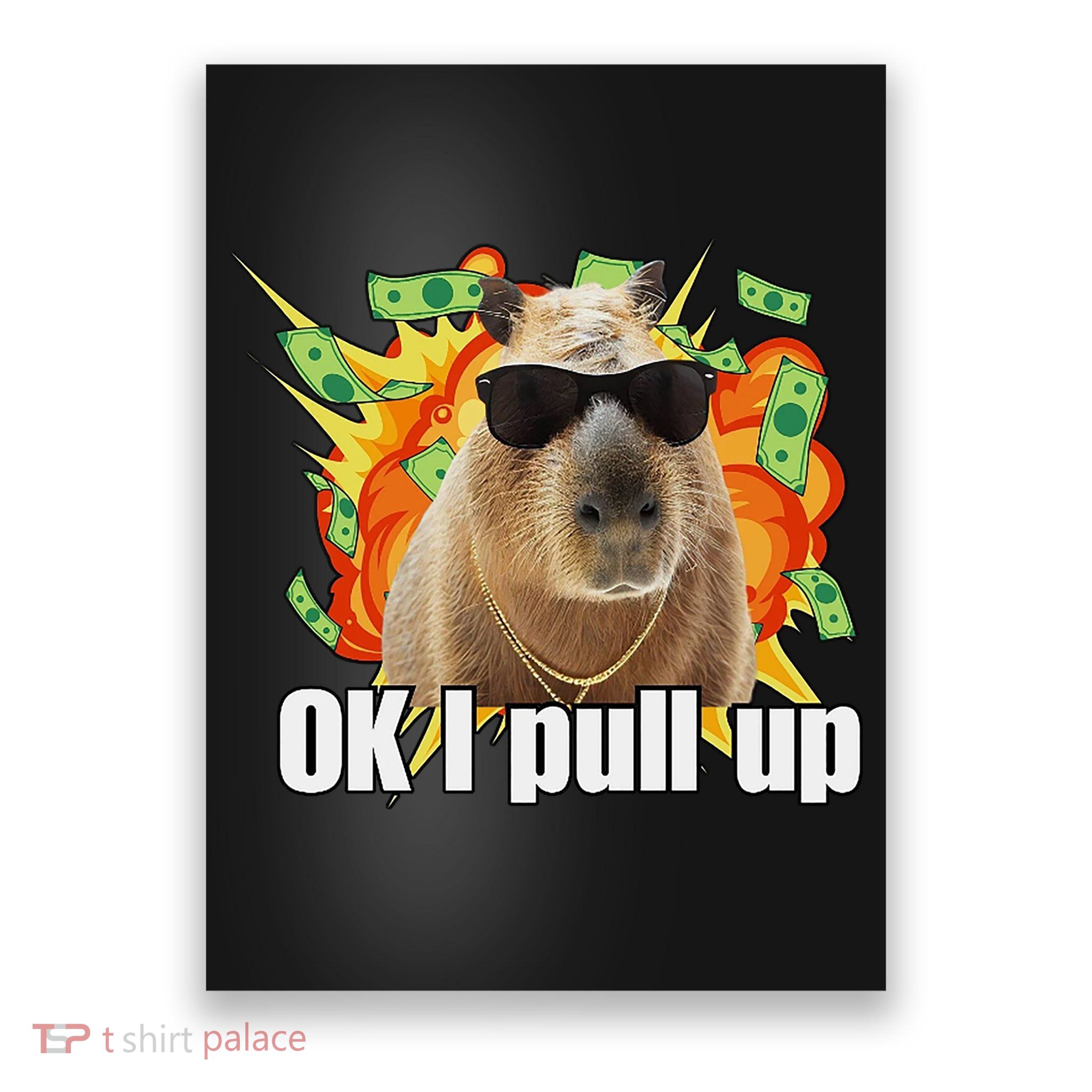 Ok I Pull Up Capybara Funny Meme Poster