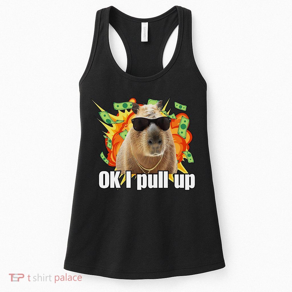 Ok I Pull Up Capybara Funny Meme Womens Tank Top
