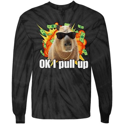 Ok I Pull Up Capybara Funny Meme Tie-Dye Long Sleeve Shirt