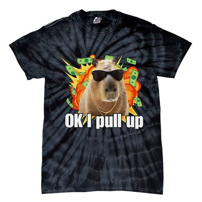 Ok I Pull Up Capybara Funny Meme Tie-Dye T-Shirt