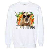 Ok I Pull Up Capybara Funny Meme Garment-Dyed Sweatshirt