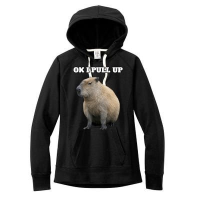 Ok I Pull Up Capybara Gift Funny Capybara Meme Ok I Pull Up Women's Fleece Hoodie