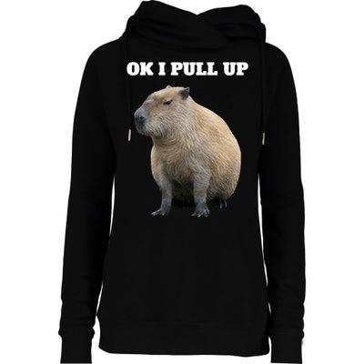 Ok I Pull Up Capybara Gift Funny Capybara Meme Ok I Pull Up Womens Funnel Neck Pullover Hood
