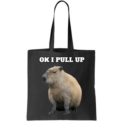 Ok I Pull Up Capybara Gift Funny Capybara Meme Ok I Pull Up Bag