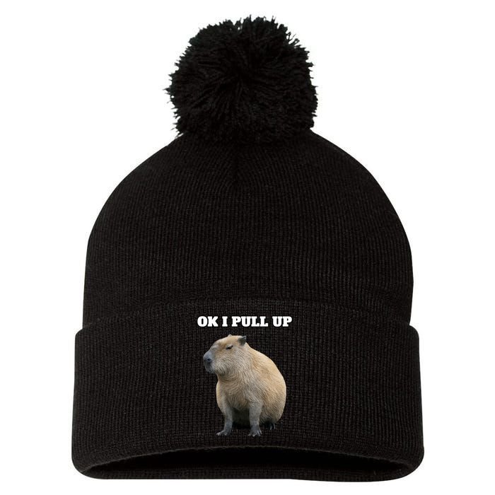 Ok I Pull Up Capybara Gift Funny Capybara Meme Ok I Pull Up Pom Pom 12in Knit Beanie