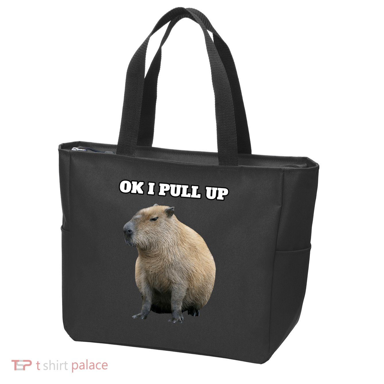 Ok I Pull Up Capybara Gift Funny Capybara Meme Ok I Pull Up Zip Tote Bag