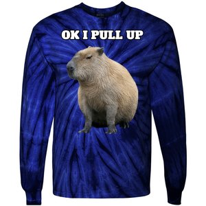 Ok I Pull Up Capybara Gift Funny Capybara Meme Ok I Pull Up Tie-Dye Long Sleeve Shirt