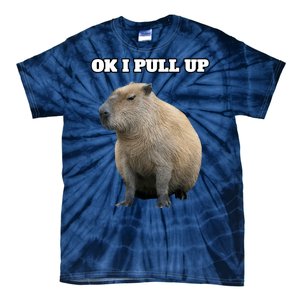 Ok I Pull Up Capybara Gift Funny Capybara Meme Ok I Pull Up Tie-Dye T-Shirt