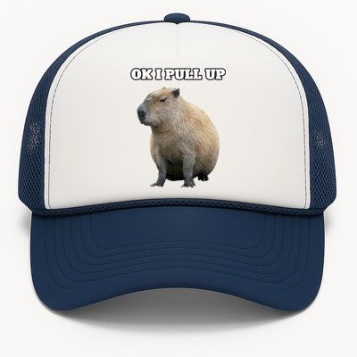 Ok I Pull Up Capybara Gift Funny Capybara Meme Ok I Pull Up Trucker Hat