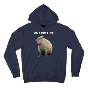 Ok I Pull Up Capybara Gift Funny Capybara Meme Ok I Pull Up Tall Hoodie