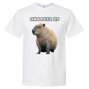 Ok I Pull Up Capybara Gift Funny Capybara Meme Ok I Pull Up Garment-Dyed Heavyweight T-Shirt