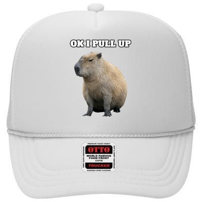 Ok I Pull Up Capybara Gift Funny Capybara Meme Ok I Pull Up High Crown Mesh Back Trucker Hat