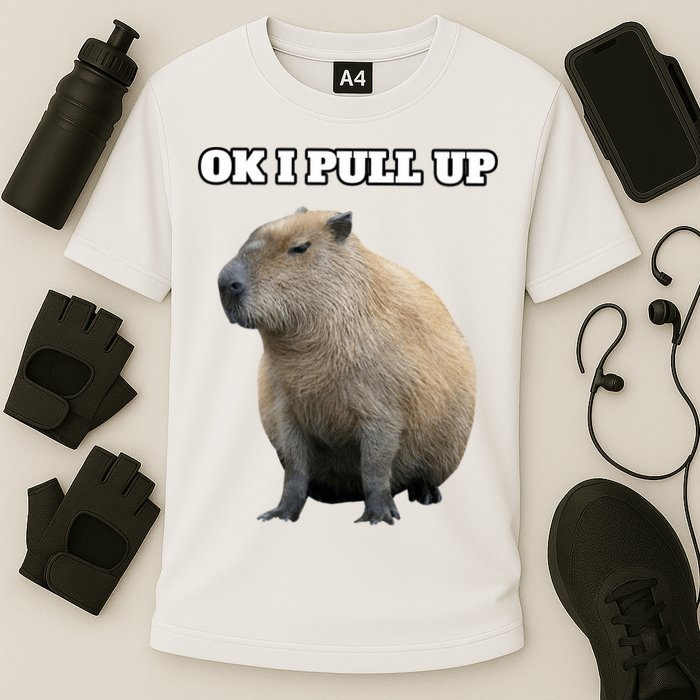 Ok I Pull Up Capybara Gift Funny Capybara Meme Ok I Pull Up Performance Shirt