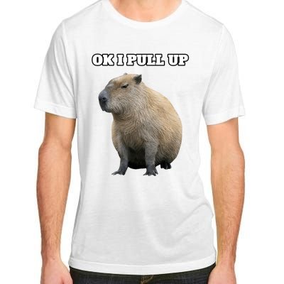 Ok I Pull Up Capybara Gift Funny Capybara Meme Ok I Pull Up Adult ChromaSoft Performance T-Shirt