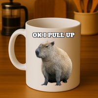 Ok I Pull Up Capybara Gift Funny Capybara Meme Ok I Pull Up Mug