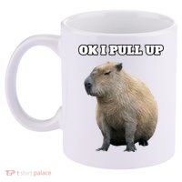 Ok I Pull Up Capybara Gift Funny Capybara Meme Ok I Pull Up 11oz C Handle Ceramic Mug