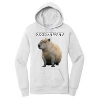 Ok I Pull Up Capybara Gift Funny Capybara Meme Ok I Pull Up Women's Pullover Hoodie