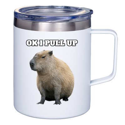 Ok I Pull Up Capybara Gift Funny Capybara Meme Ok I Pull Up 12oz Stainless Steel Coffee Mug