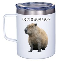 Ok I Pull Up Capybara Gift Funny Capybara Meme Ok I Pull Up 12oz Stainless Steel Coffee Mug