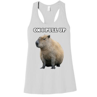 Ok I Pull Up Capybara Gift Funny Capybara Meme Ok I Pull Up Women's Racerback Tank