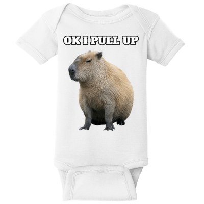 Ok I Pull Up Capybara Gift Funny Capybara Meme Ok I Pull Up Baby Bodysuit