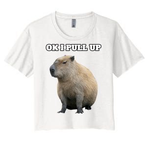 Ok I Pull Up Capybara Gift Funny Capybara Meme Ok I Pull Up Women's Crop Top Tee