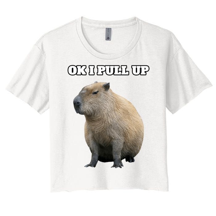 Ok I Pull Up Capybara Gift Funny Capybara Meme Ok I Pull Up Women's Crop Top Tee