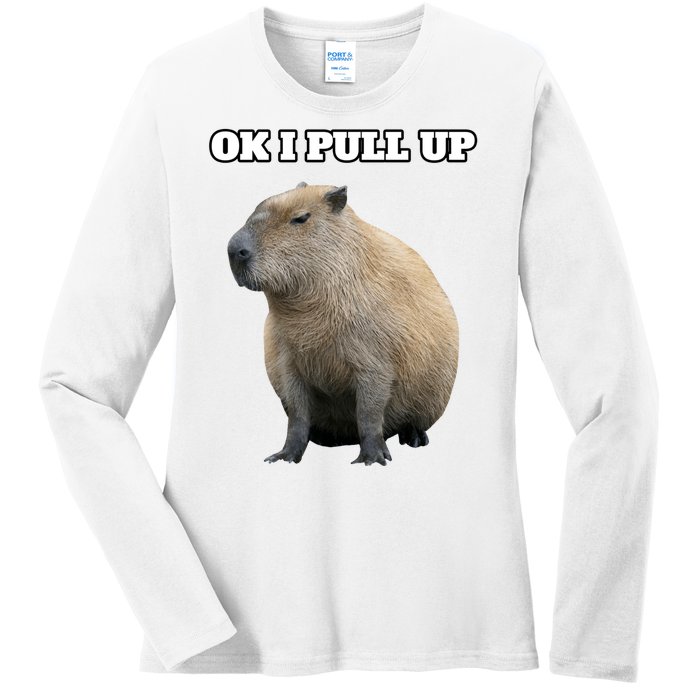 Ok I Pull Up Capybara Gift Funny Capybara Meme Ok I Pull Up Ladies Long Sleeve Shirt