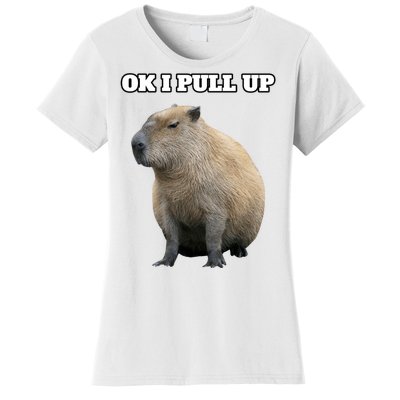 Ok I Pull Up Capybara Gift Funny Capybara Meme Ok I Pull Up Women's T-Shirt