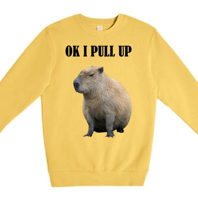 Ok I Pull Up Capybara Funny Premium Crewneck Sweatshirt