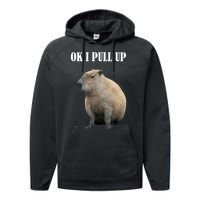 Ok I Pull Up Capybara Funny Performance Fleece Hoodie