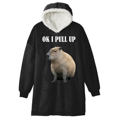 Ok I Pull Up Capybara Funny Hooded Wearable Blanket