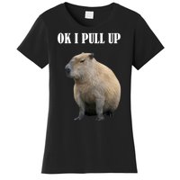 Ok I Pull Up Capybara Funny Women's T-Shirt