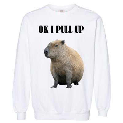 Ok I Pull Up Capybara Funny Garment-Dyed Sweatshirt