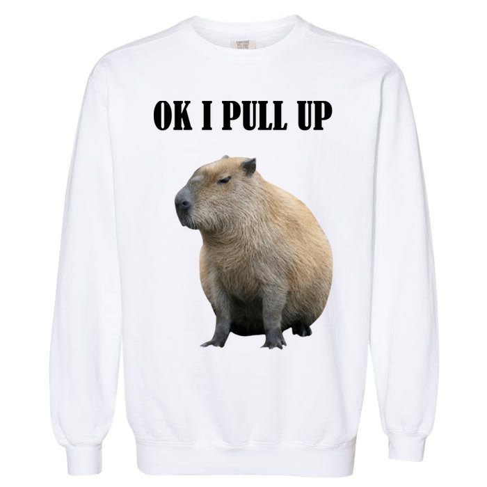 Ok I Pull Up Capybara Funny Garment-Dyed Sweatshirt