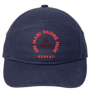 Om I Padme Hum Tra Meaningful Gift Repeat Meaningful Gift Meditation And Yoga Gi 7-Panel Snapback Hat