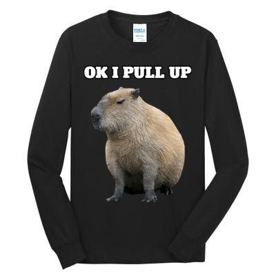 Ok I Pull Up Capybara Tall Long Sleeve T-Shirt