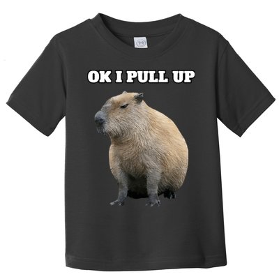 Ok I Pull Up Capybara Toddler T-Shirt