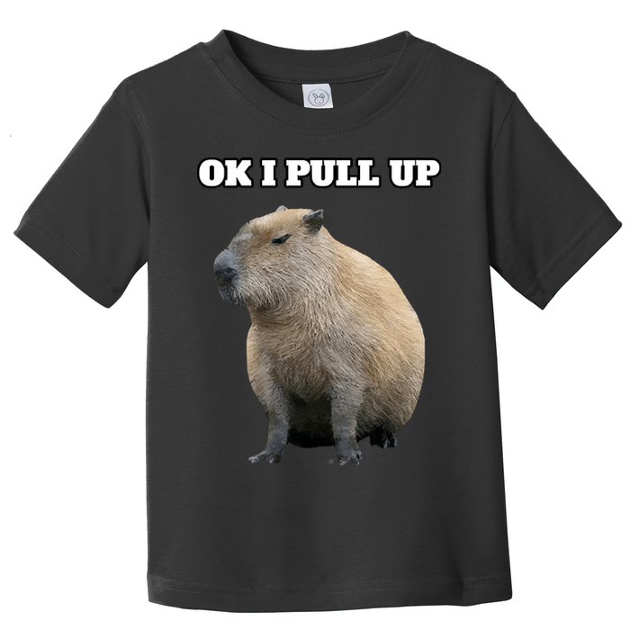Ok I Pull Up Capybara Toddler T-Shirt