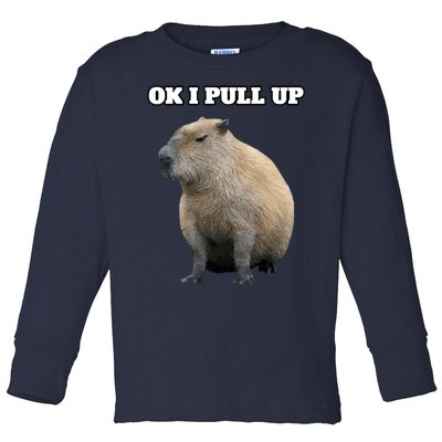 Ok I Pull Up Capybara Toddler Long Sleeve Shirt