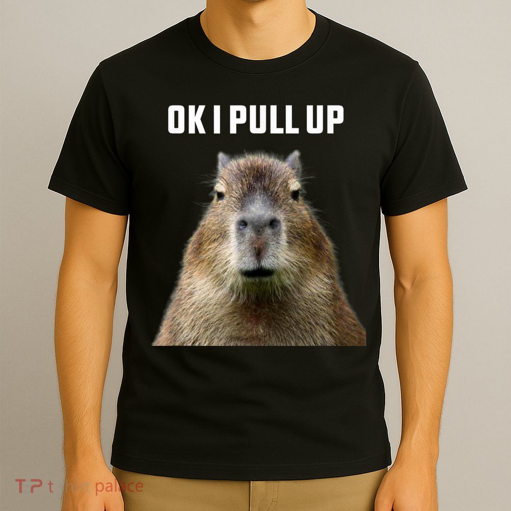 Ok I Pull Up Capybara T-Shirt