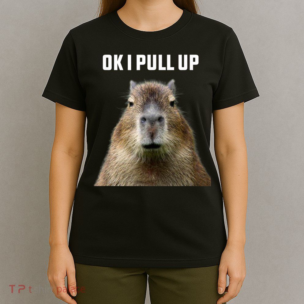Ok I Pull Up Capybara T-Shirt